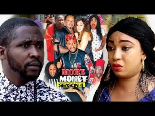 Video: More Money [Season 4] - Latest Nigerian Nollywoood Movies 2018